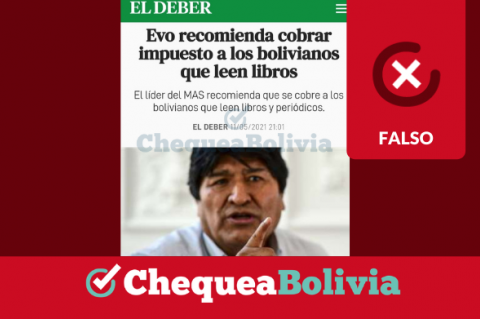 Captura de la publicaciòn falsa atribuida a El Deber afirmando que Evo recomendó cobrar impuesto a los bolivianos que leen libros y periódicos.